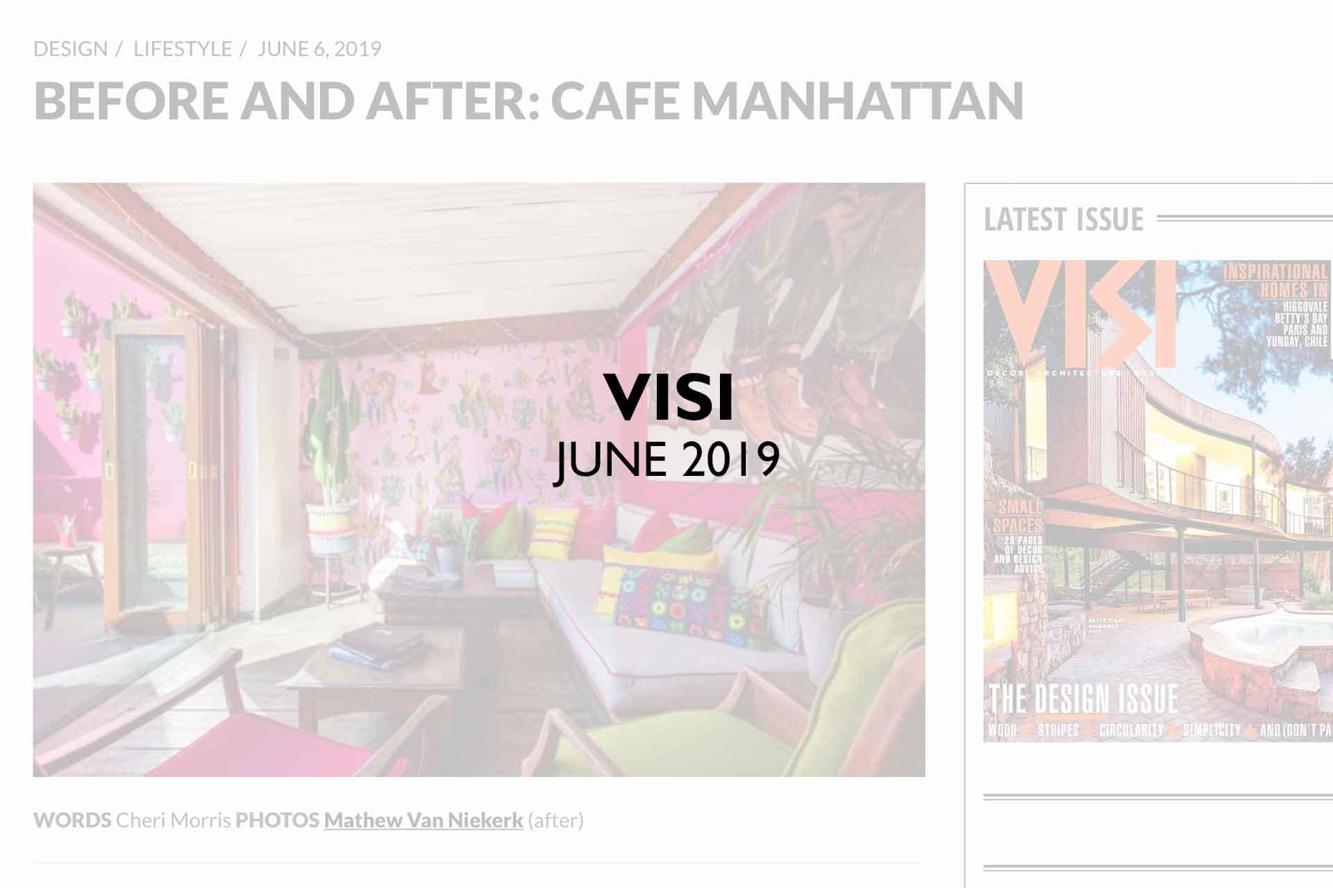 **Design/Lifestyle | June 6, 2019**

**Before and After: Cafe Manhattan**

![Central Image: Colorful Interior of Cafe Manhattan]

Discover the stunning transformation of Cafe Manhattan in our Design/Lifestyle section. The refreshed space features a vibrant interior with various seating arrangements, all brought together by the captivating wallpaper that's hard to miss. The wallpaper showcases intricate patterns combining teal, mustard yellow, coral pink, and emerald green hues. Tropical leaves and geometric designs add a contemporary yet lush feel to the cafe's ambiance.

For more inspiration on how to incorporate bold wallpaper choices in your spaces, check out the latest issue of VISI visible on the right side!

**Keywords:** Teal, Mustard Yellow, Coral Pink, Emerald Green Wallpaper; Tropical Leaves; Geometric Designs; Contemporary Design; Vibrant Interior